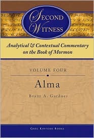 Second Witness: Analytical and Contextual Commentary on the Book of Mormon, Volume 4: Alma (Hardcover)