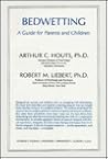 Bedwetting: A Guide for Parents and Children Bedwetting: A Guide for Parents and Children
