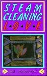 Steam-Cleaning Love by Eaton  Hamilton