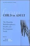 From Child to Adult: The Dunedin Multidisciplinary Health and Development Study