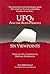 UFOs and the Alien Presence: Six Viewpoints