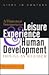 Leisure Experience And Human Development: A Dialectical Interpretation (Lives in Context)