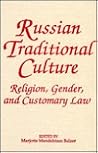 Russian Traditional Culture: Religion, Gender and Customary Law
