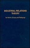 Industrial Relations Theory Industrial Relations Theory