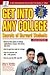 Get into Any College: Secrets of Harvard Students (Get Into Any College, 2nd ed)