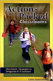 Action-Packed Classrooms: Movement Strategies to Invigorate K-5 Learners (Paperback)