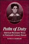 Paths of Duty: American Missionary Wives in Nineteenth Century Hawaii