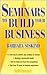 Seminars to Build Your Business (Self-Counsel Business Series)