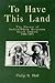 To Have This Land: The Natu...