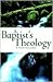 A Baptist's Theology