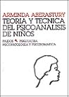 Teoría y técnica del psicoanálisis de niños