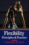 Flexibility: Principles & Practice Flexibility: Principles & Practice