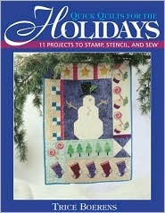 Quick Quilts for the Holidays: 11 Projects to Stamp, Stencil, and Sew (Paperback)