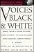 VOICES IN BLACK AND WHITE: ...