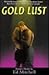 Gold Lust (The Gold Lust Tr...