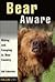 Bear Aware: Hiking and Camping in Bear Country (How To Climb Series)