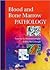 Blood and Bone Marrow Pathology
