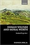 Human Welfare and Moral Worth: Kantian Perspectives