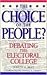 The Choice of the People?: Debating the Electoral College (Enduring Questions in American Political Life)