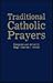 Traditional Catholic Prayers