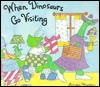 When Dinosaurs Go Visiting (Hardcover)