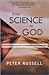 From Science to God by Peter Russell