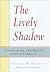 The Lively Shadow by Donald M. Murray