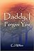Daddy, I Forgive You