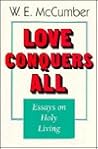 Love Conquers All: Essays on Holy Living