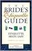 The Bride's Etiquette Guide: Etiquette Made Easy