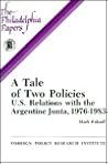 A Tale of Two Policies: U.S. Relations With the Argentine Junta, 1976-1983 (The Philadelphia Papers)