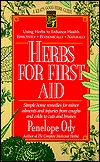 Herbs for First Aid: Simple Home Remedies for Minor Ailments and Injuries from Coughs and Colds to Cuts and Bruises (Keats Good Herb Guide Series)