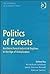Politics of Forests (The Dynamics of Economic Space)
