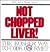 Not Chopped Liver