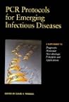 Pcr Protocols for Emerging Infectious Diseases: A Supplement to Diagnostic Molecular Microbiology : Principles and Applications