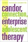 Candor, Connection, and Enterprise in Adolescent Therapy