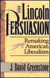 The Lincoln Persuasion: Remaking American Liberalism (Paperback)