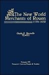 New World Merchants of Rouen 1559-1630 (Sixteenth Century Essays & Studies) New World Merchants of Rouen 1559-1630 (Sixteenth Century Essays & Studies)