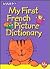 My First French Picture Dictionary (First Picture Dictionaries) (English and French Edition)