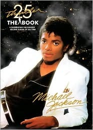 Thriller 25th Anniversary: The Book, Celebrating the Biggest Selling Album of All Time (Paperback)