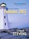 Microsoft Office Publisher 2003 Brief (The Exploring Office Series)