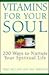 Vitamins for Your Soul: 200 Ways to Nurture Your Spiritual Life (Thorndike Large Print Inspirational Series)