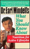 Dr. Earl Mindell's What You Should Know About Nutrition for Active Lifestyles (Dr. Earl Mindell's Series)