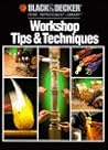 Home Shop Tips And Techniques (Black & Decker Home Improvement Library)