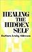 Healing the Hidden Self
