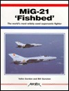 MiG-21 'Fishbed': The World's Most Widely Used Supersonic Fighter