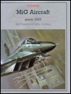 Mig Aircraft Since 1937 (Putnam Aviation Series)