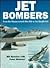 Jet Bombers: From the Messerschmitt Me 262 to the Stealth B-2