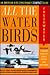 All the Waterbirds by Jack Griggs