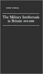 The Military Intellectuals in Britain: 1918-1939: (Hardcover)
